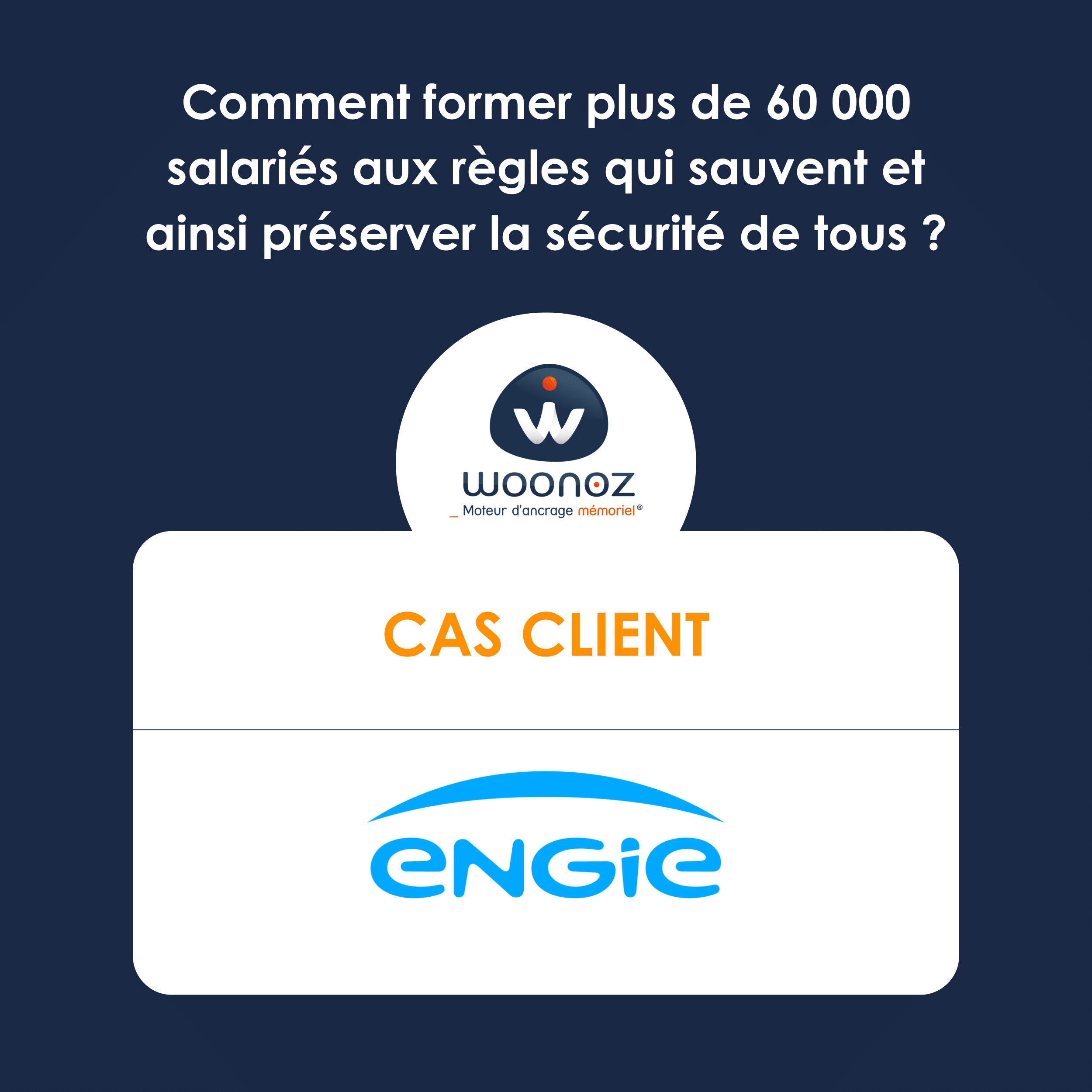 🚧 ENGIE renforce la sécurité de ses équipes avec Woonoz et la méthode Ancrage Mémoriel®